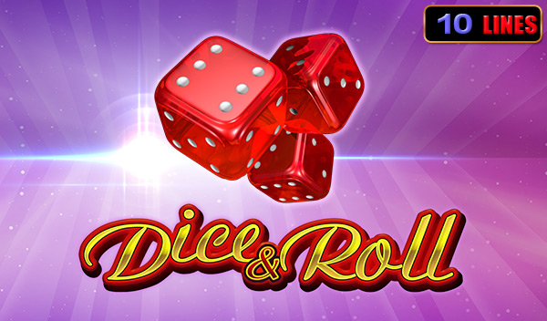 Dice and Roll Dice and Roll