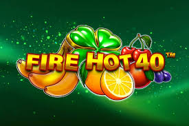 Fire Hot 40 Fire Hot 40