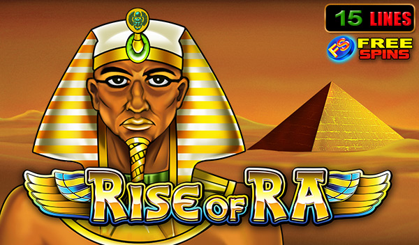 Rise of Ra Rise of Ra