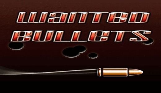Wanted Bullets Wanted Bullets